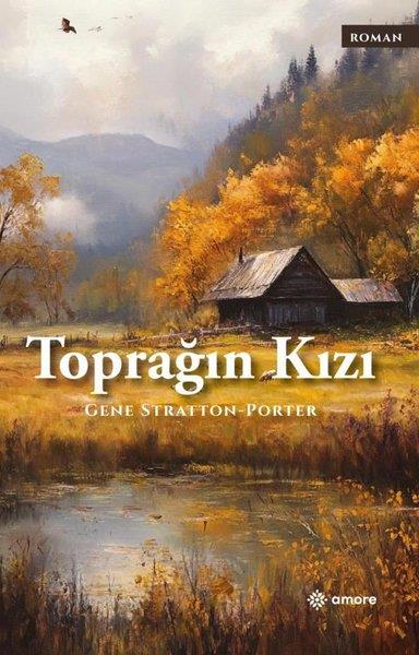 Gene Stratton-PorterDünya RomanToprağın Kızı