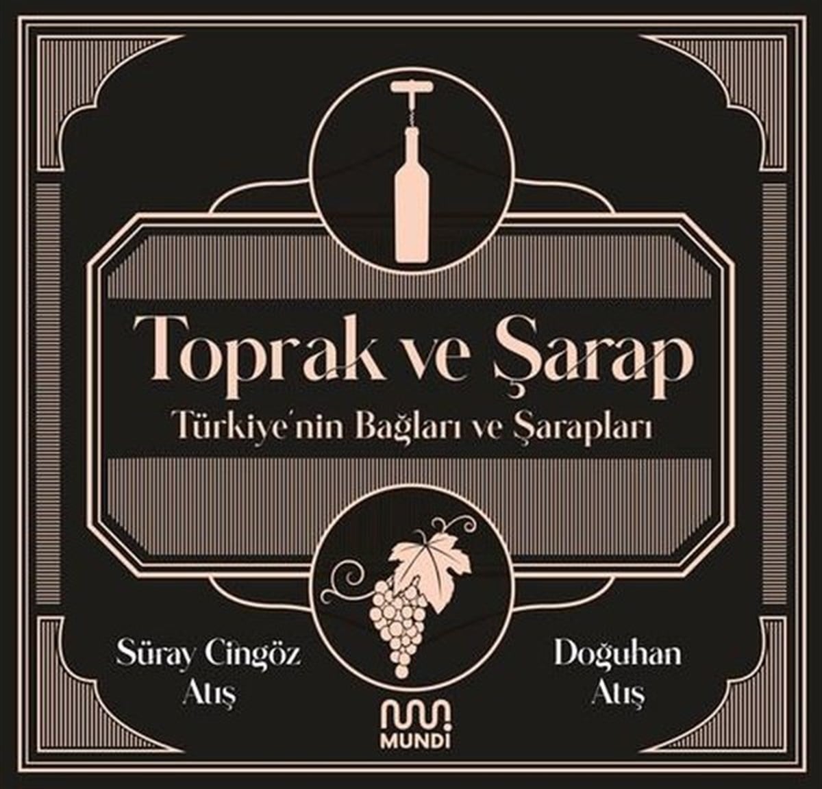 Doğuhan AtışTürkiye RomanToprak ve Şarap: Türkiye'nin Bağları ve Şarapları