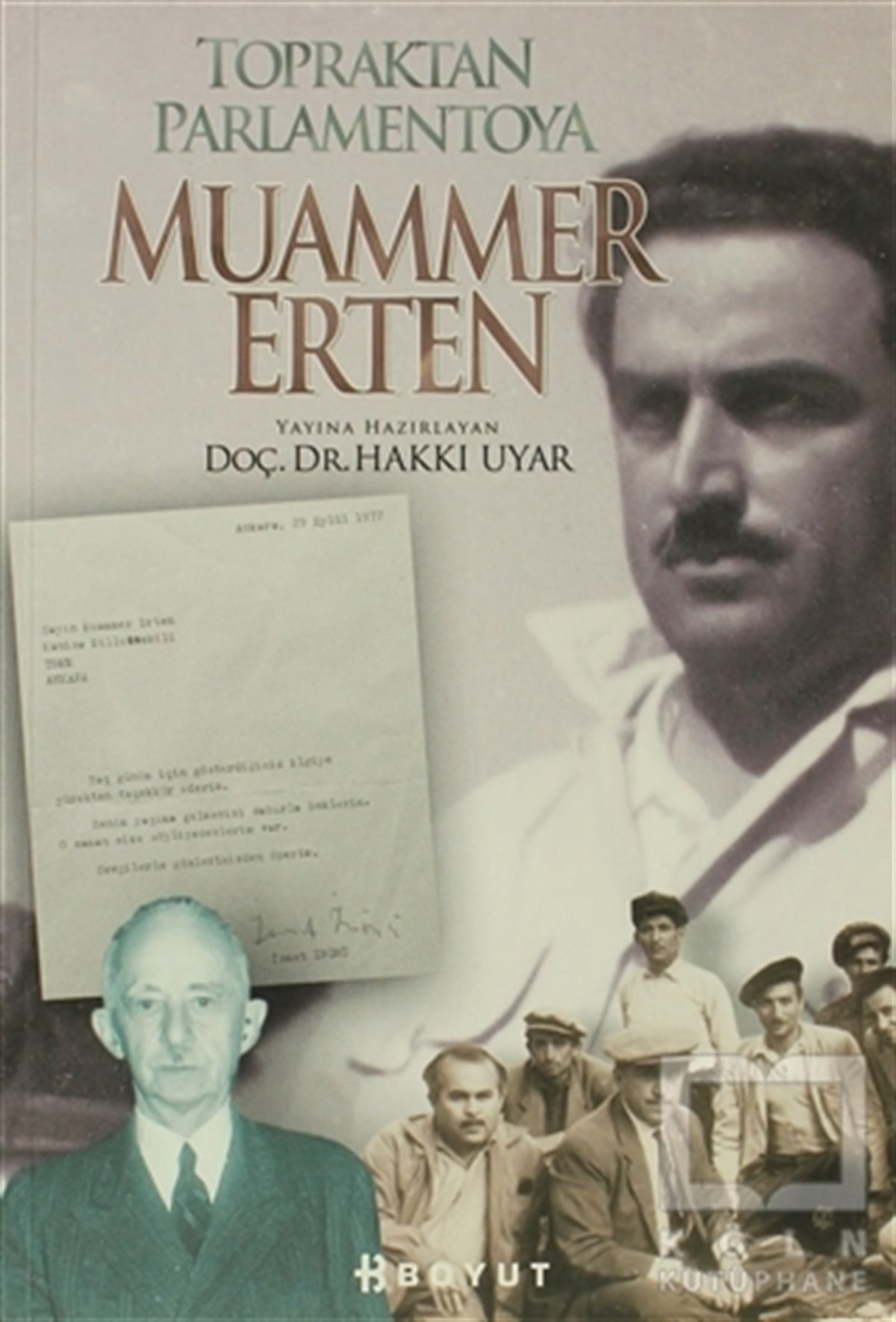 Hakkı UyarÖnemli Olaylar ve Biyografi - OtobiyografiTopraktan Parlamentoya  Muammer Erten