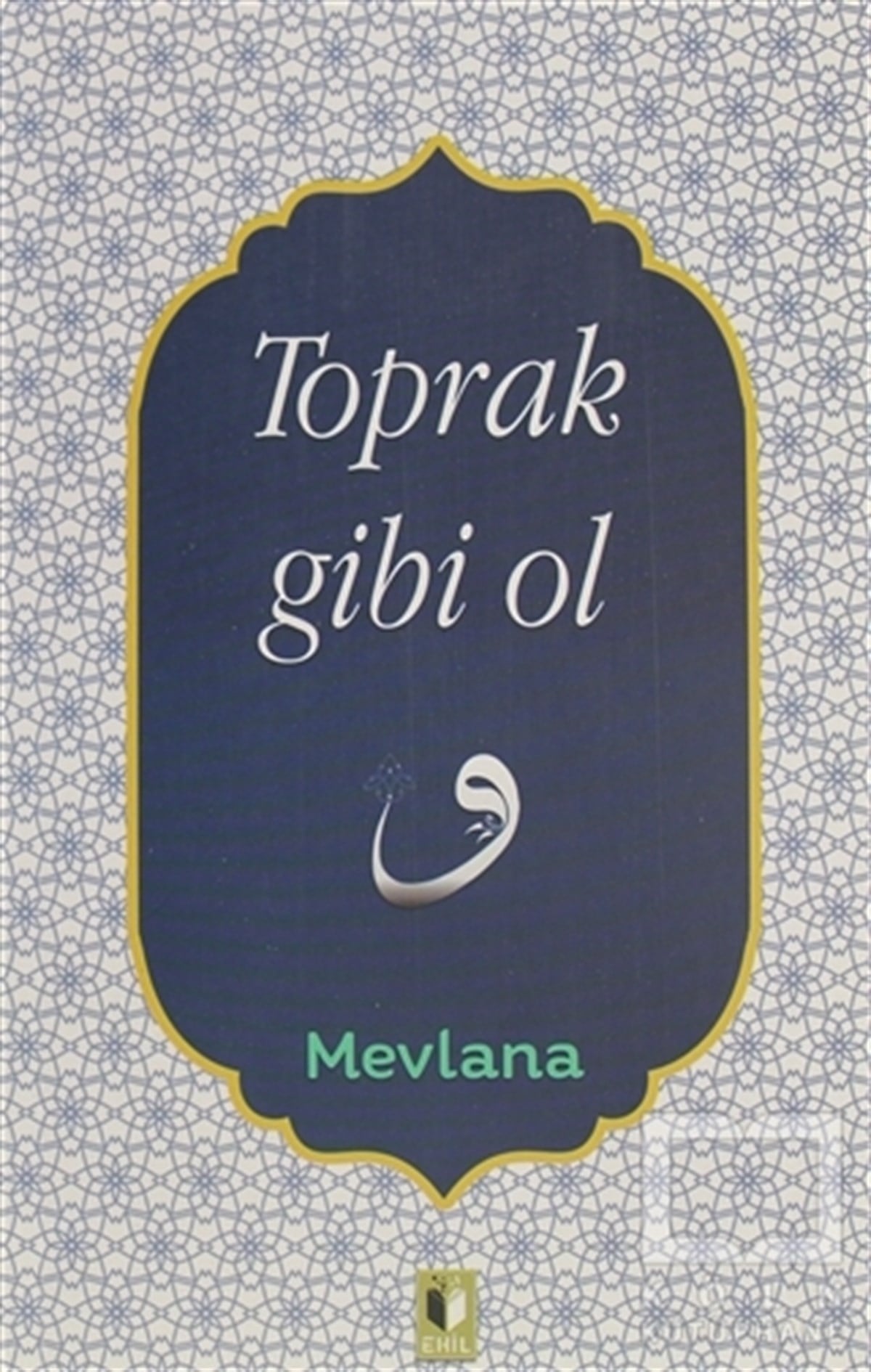 MevlanaTasavvuf - Mezhepler - TarikatlarTorak Gibi Ol