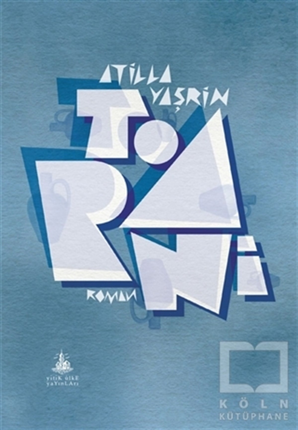 Atilla YaşrinTürkçe RomanlarTorani