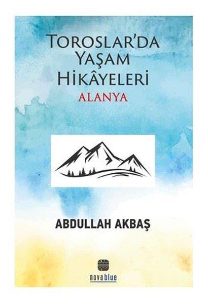 Abdullah AkbaşGezi Rehberi KitaplarıToroslar'da Yaşam Hikayeleri - Alanya