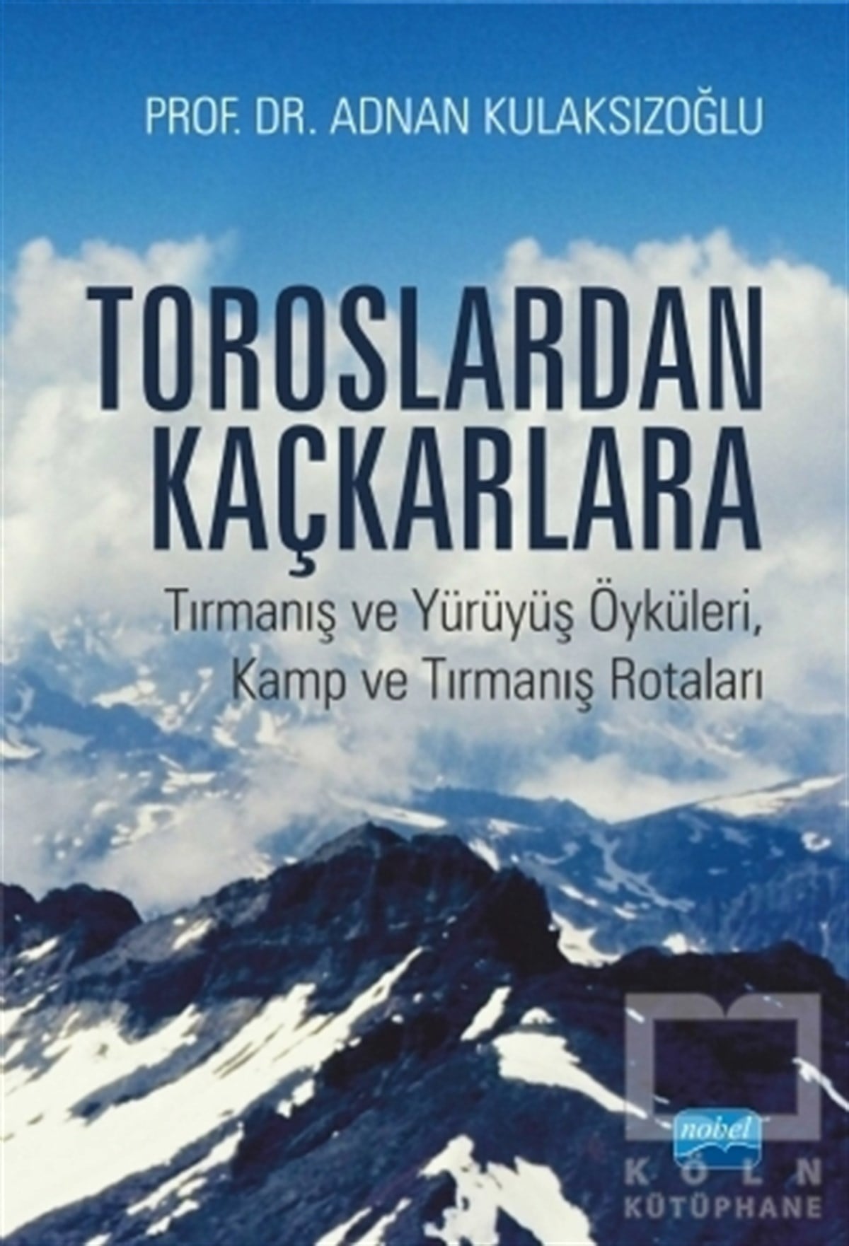 Adnan KulaksızoğluTürkiye RehberiToroslardan Kaçkarlara