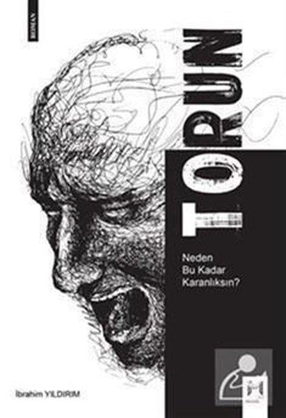 İbrahim YıldırımTürkiye RomanTorun - Neden Bu Kadar Karanlıksın?