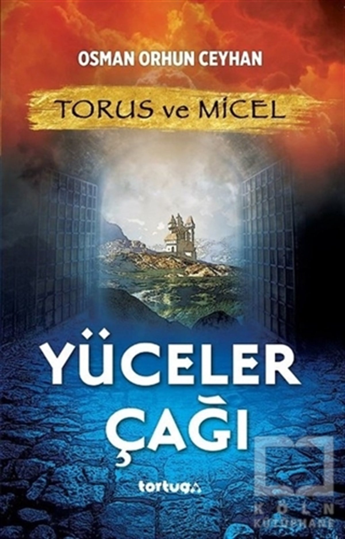 Osman Orhun CeyhanRomanTorus ve Micel - Yüceler Çağı