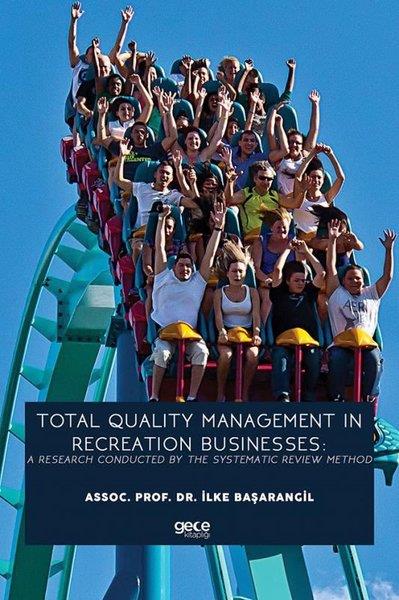 İlke BaşarangilReferenceTotal Quality Management In Recreation Businesses: A Research Conducted By The Systematic Review Met