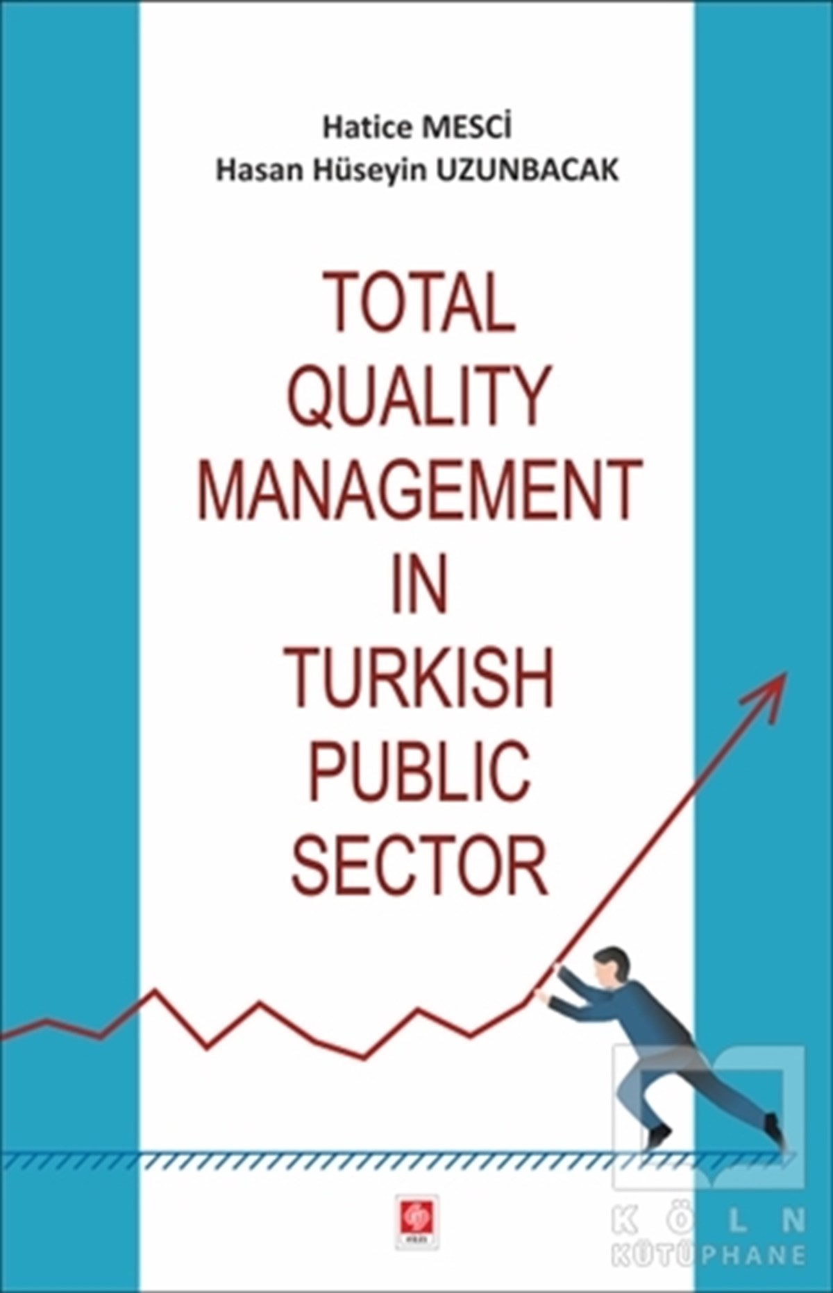 Hatice MesciYönetimTotal Quality Management in Turkish Public Sector