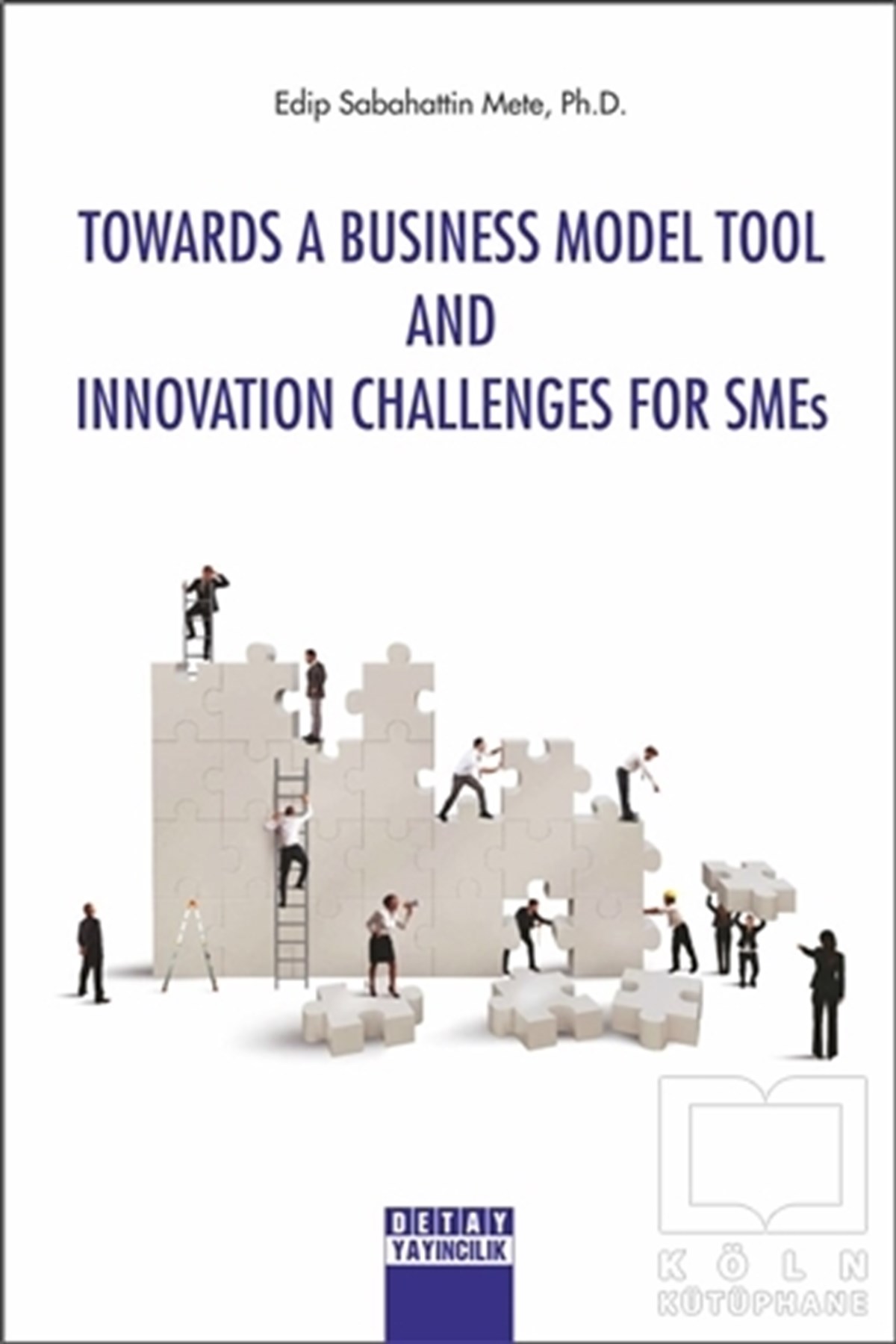 Edip Sabahattin MeteYönetim KitaplarıTowards A Business Model Tool And Innovation Challenges For Smes