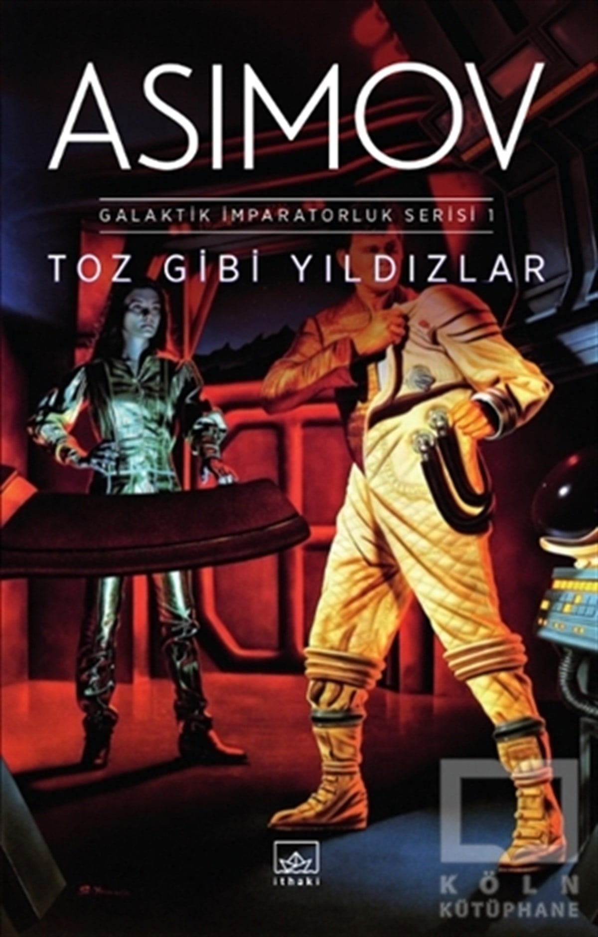 Isaac AsimovBilimkurguToz Gibi Yıldızlar - Galaktik İmparatorluk Serisi 1