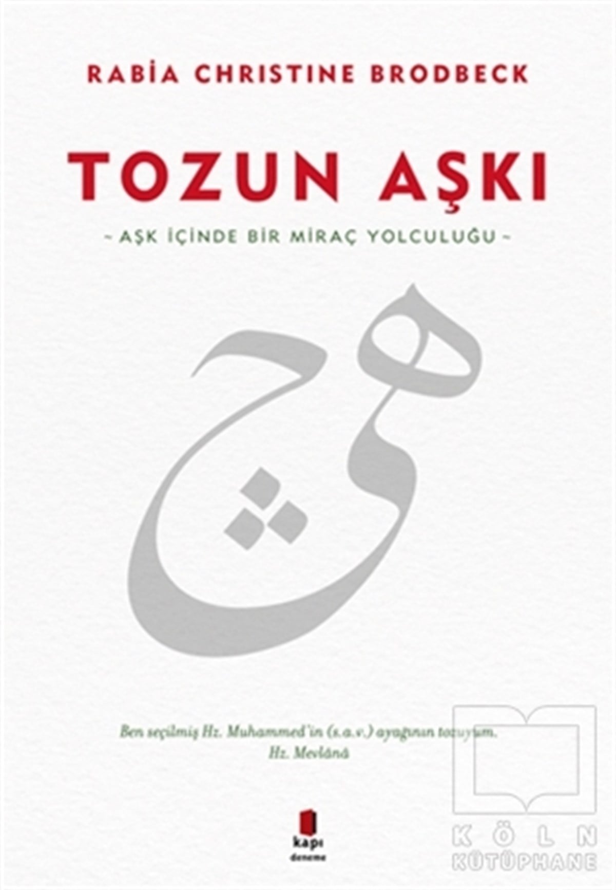 Rabia Christine BrodbeckDenemeTozun Aşkı