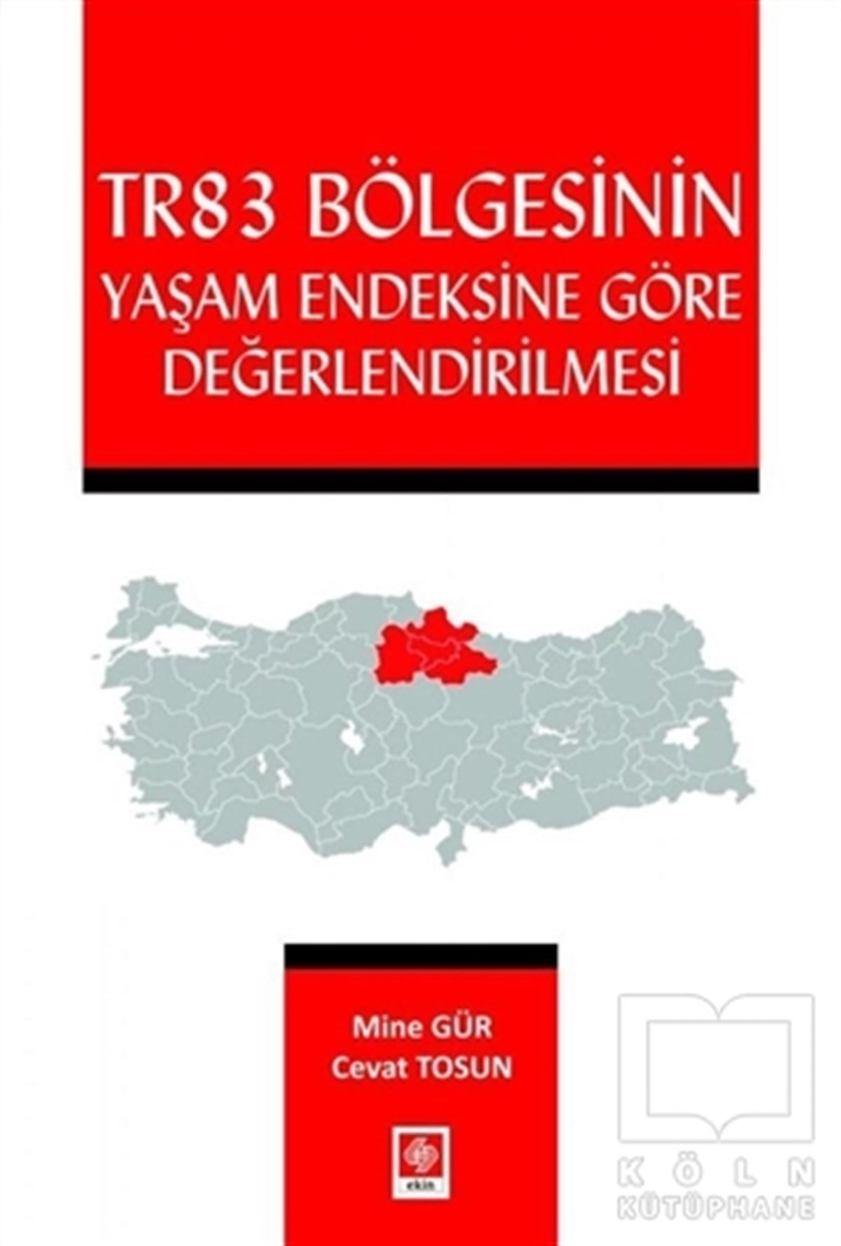 Cevat Tosunİşletme, Muhasebe, Maliye KitaplarıTr83 Bölgesinin Yaşam Endeksine Göre Değerlendirilmesi