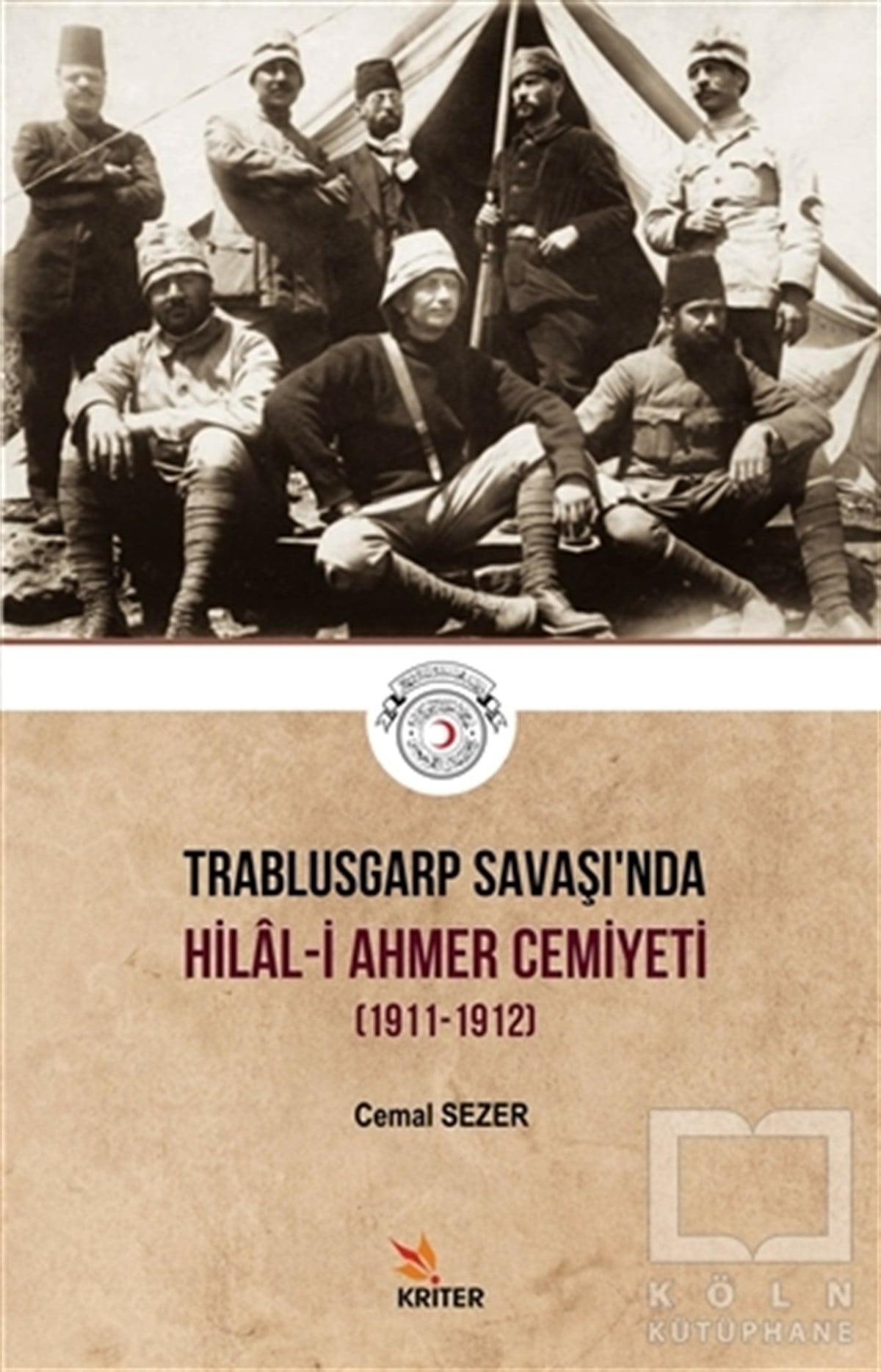 Cemal SezerDiğerTrablusgarp Savaşı'nda Hilal-i Ahmer Cemiyeti (1911-1912)