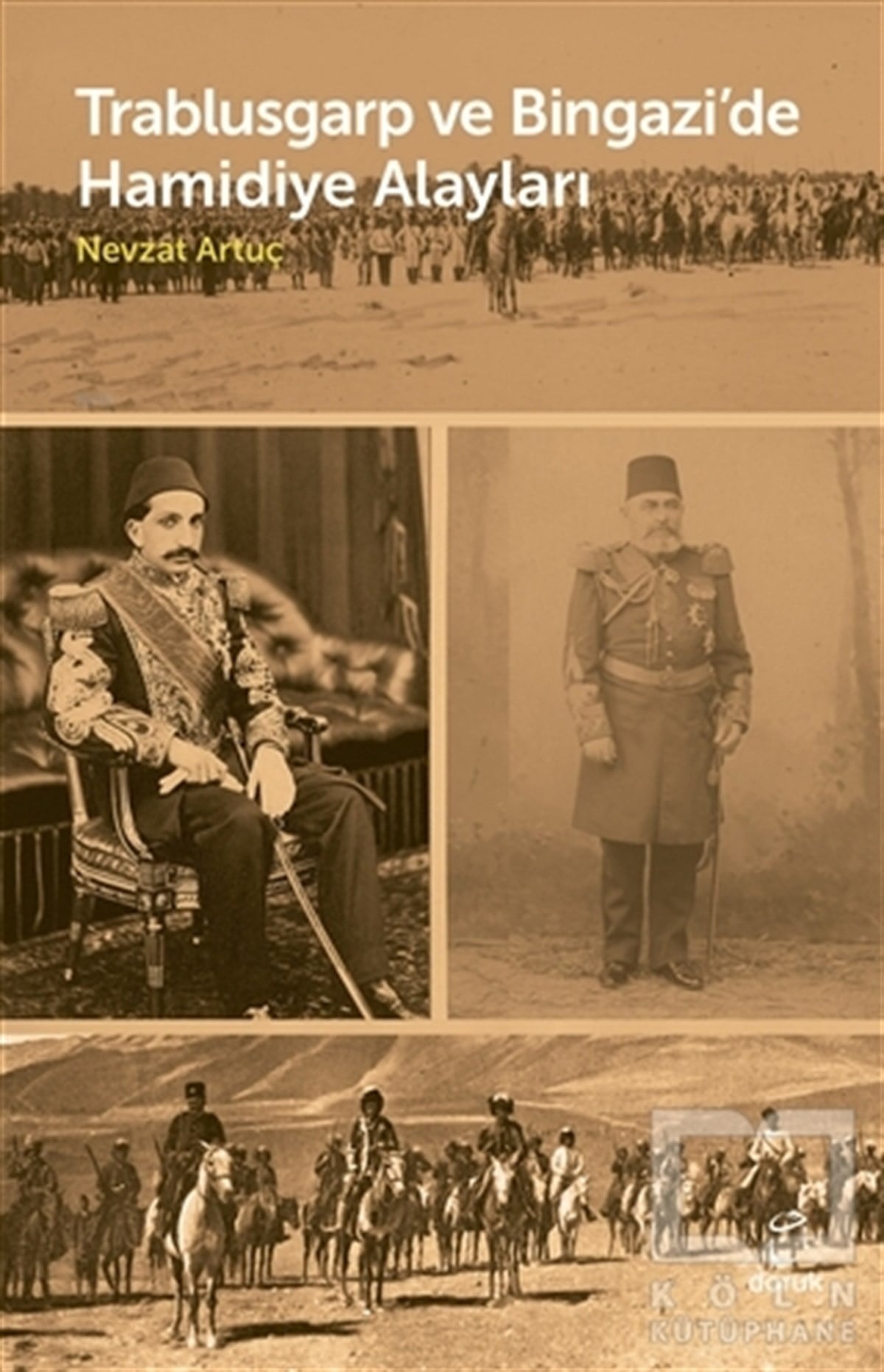 Nevzat ArtuçAraştırma - İncelemeTrablusgarp ve Bingazi’de Hamidiye Alayları