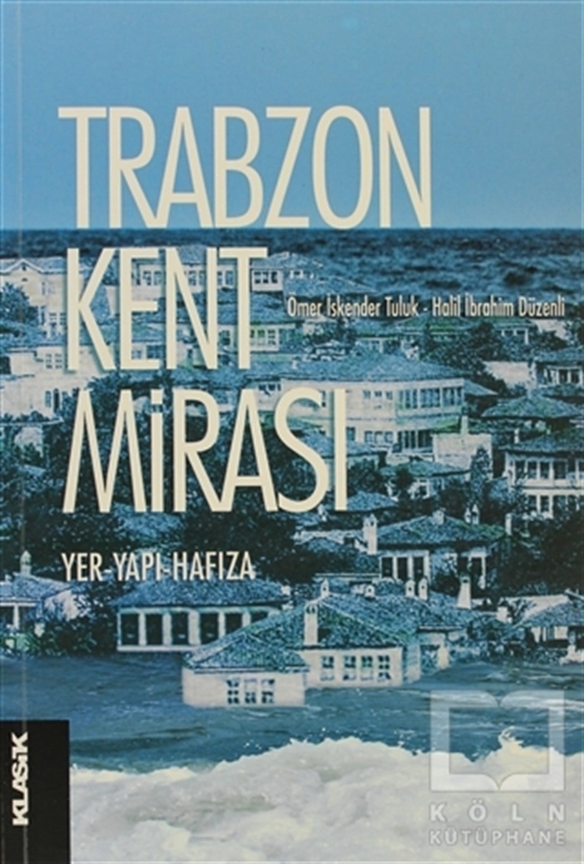 KolektifReferans KitaplarTrabzon Kent Mirası