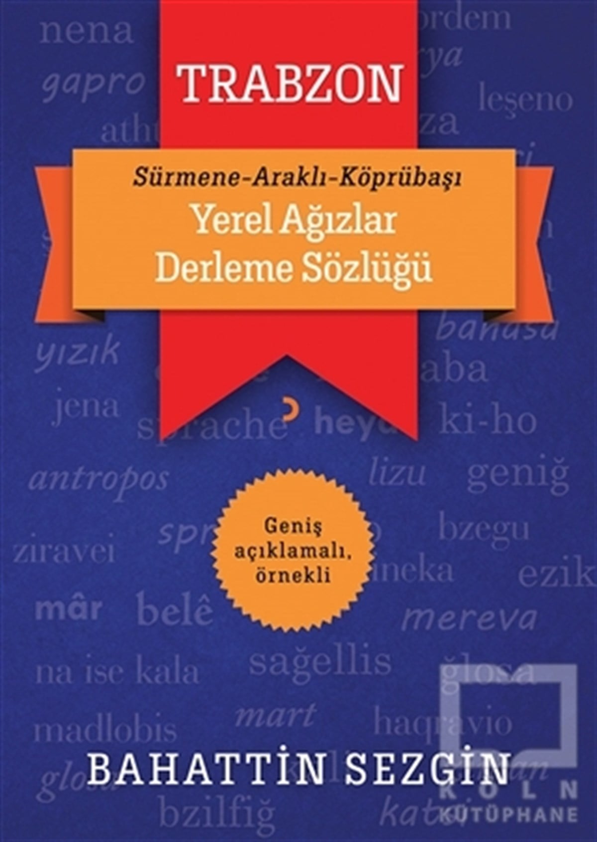 Bahattin SezginDil ÖğrenimiTrabzon Yerel Ağızlar Derleme Sözlüğü