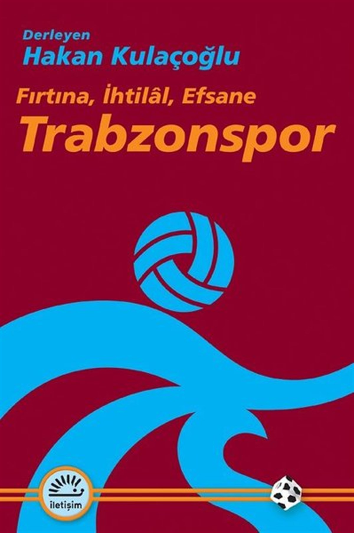 KolektifSpor KitaplarıTrabzonspor: Fırtına İhtilal Efsane
