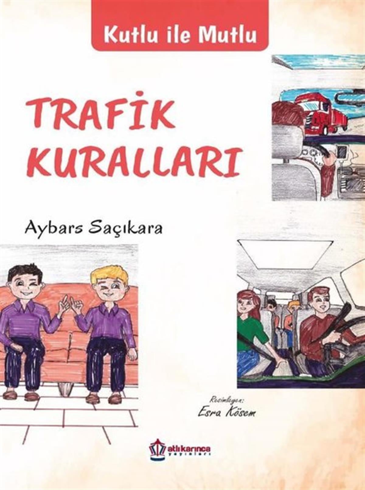 Aybars SaçıkaraÇocuk Gençlik RomanlarıTrafik Kuralları - Kutlu ile Mutlu