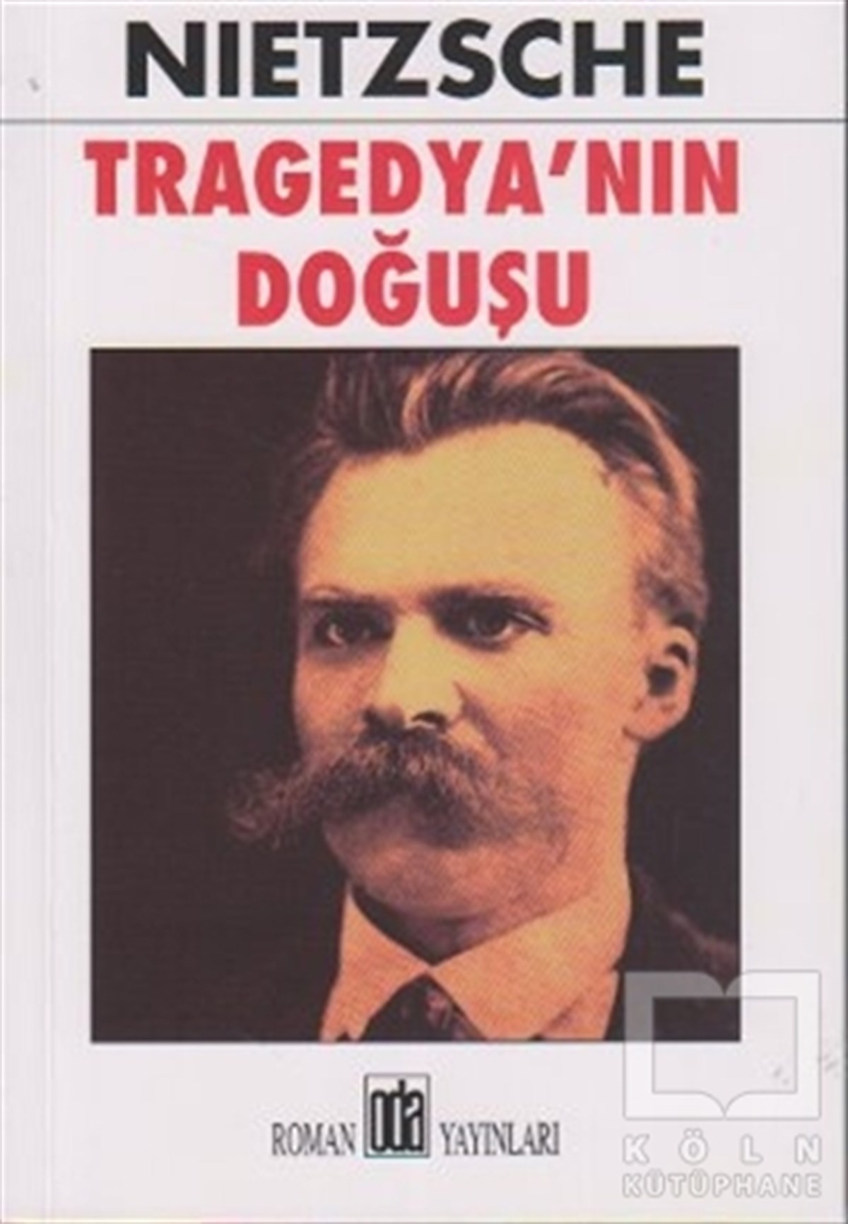 Friedrich Wilhelm NietzscheDüşünceTragedya’nın Doğuşu