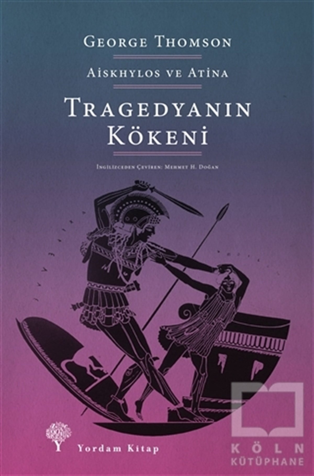 George ThomsonTarih Felsefesi KitaplarıTragedyanın Kökeni