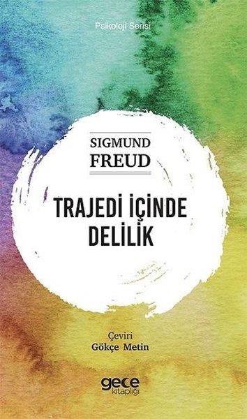 Sigmund FreudPsikoloji KitaplarıTrajedi İçinde Delilik - Psikoloji Serisi