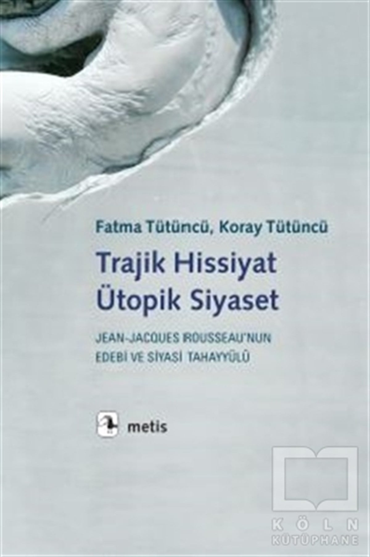 Fatma TütüncüSiyaset FelsefesiTrajik Hissiyat Ütopik Siyaset