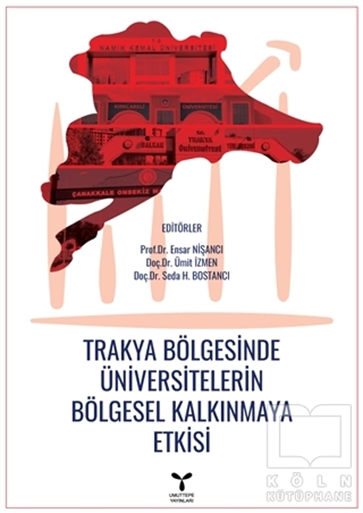 Ensar NişancıBaşvuru KitaplarıTrakya Bölgesinde Üniversitelerin Bölgesel Kalkınmaya Etkisi