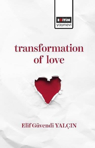 Elif Güvendi YalçınEğitimTransformation Of Love