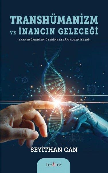Seyithan CanSosyoloji KitaplarıTranshümanizm ve İnancın Geleceği