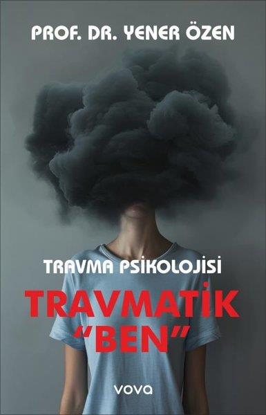 Yener ÖzenPsikoloji KitaplarıTravma Psikolojisi - Travmatik Ben
