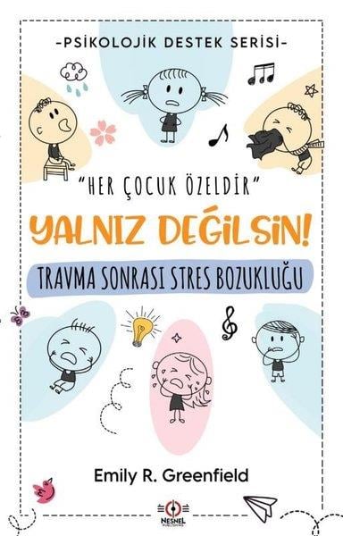 Emily R. GreenfieldAile - ÇocukTravma Sonrası Stres Bozukluğu - Yalnız Değilsin - Psikolojik Destek Serisi