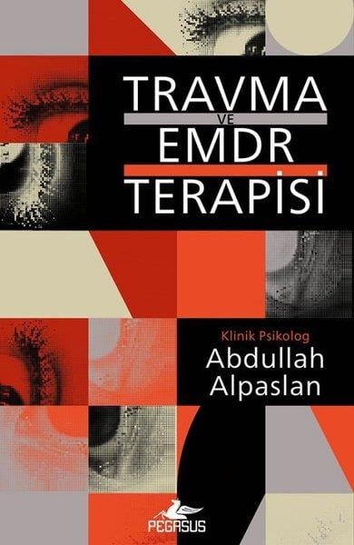 Abdullah AlpaslanPsikoloji KitaplarıTravma ve Emdr Terapisi
