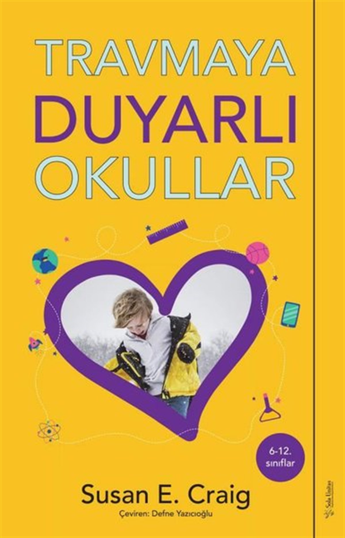 Susan E. CraigPsikoloji BilimiTravmaya Duyarlı Okullar