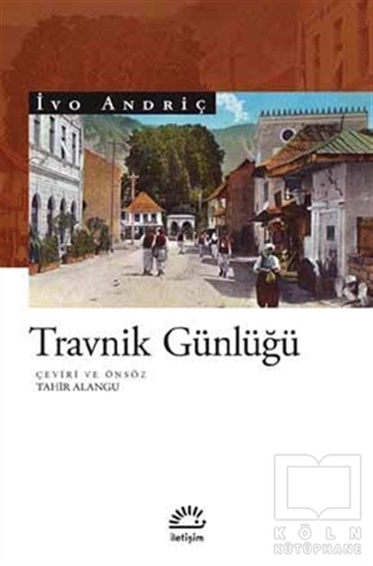 İvo AndriçAnı - Mektup - GünlükTravnik Günlüğü