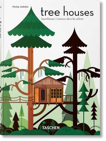 Philip JodidioArchitecture/Decoration/DesignTree Houses : 45th Ed.