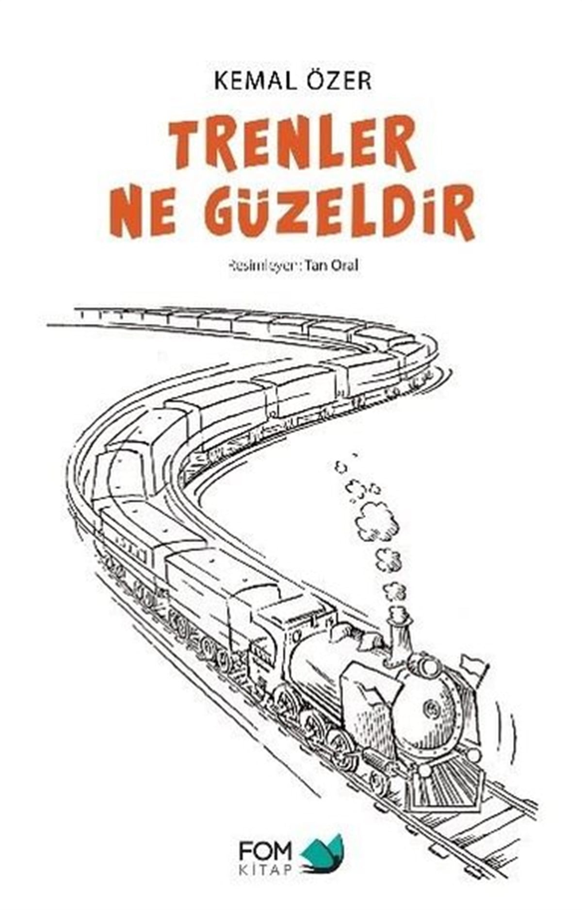 Kemal ÖzerÇocuk Gençlik RomanlarıTrenler Ne Güzeldir