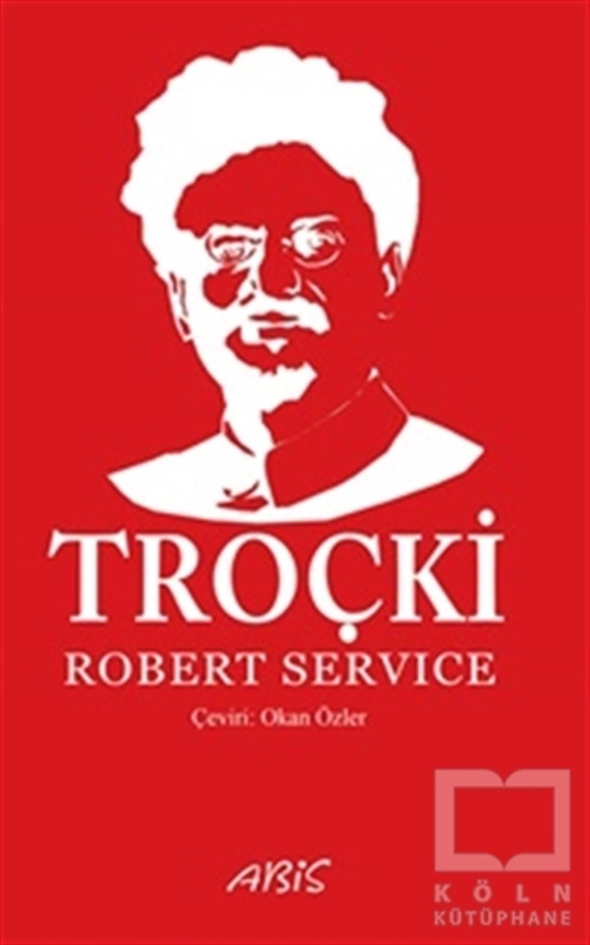 Robert ServiceBiyografi-OtobiyogafiTroçki