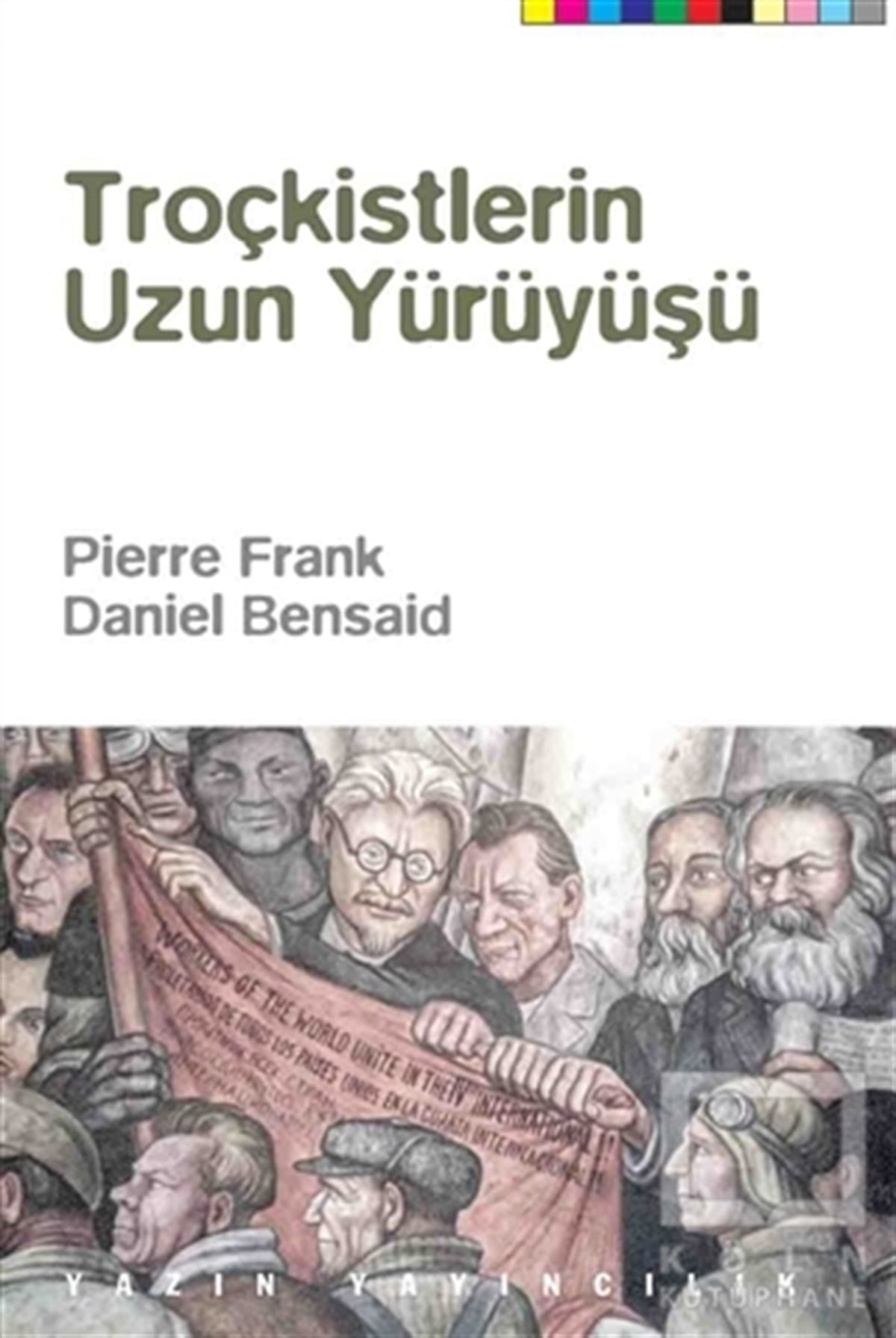 Pierre FrankAnlatıTroçkistlerin Uzun Yürüyüşü