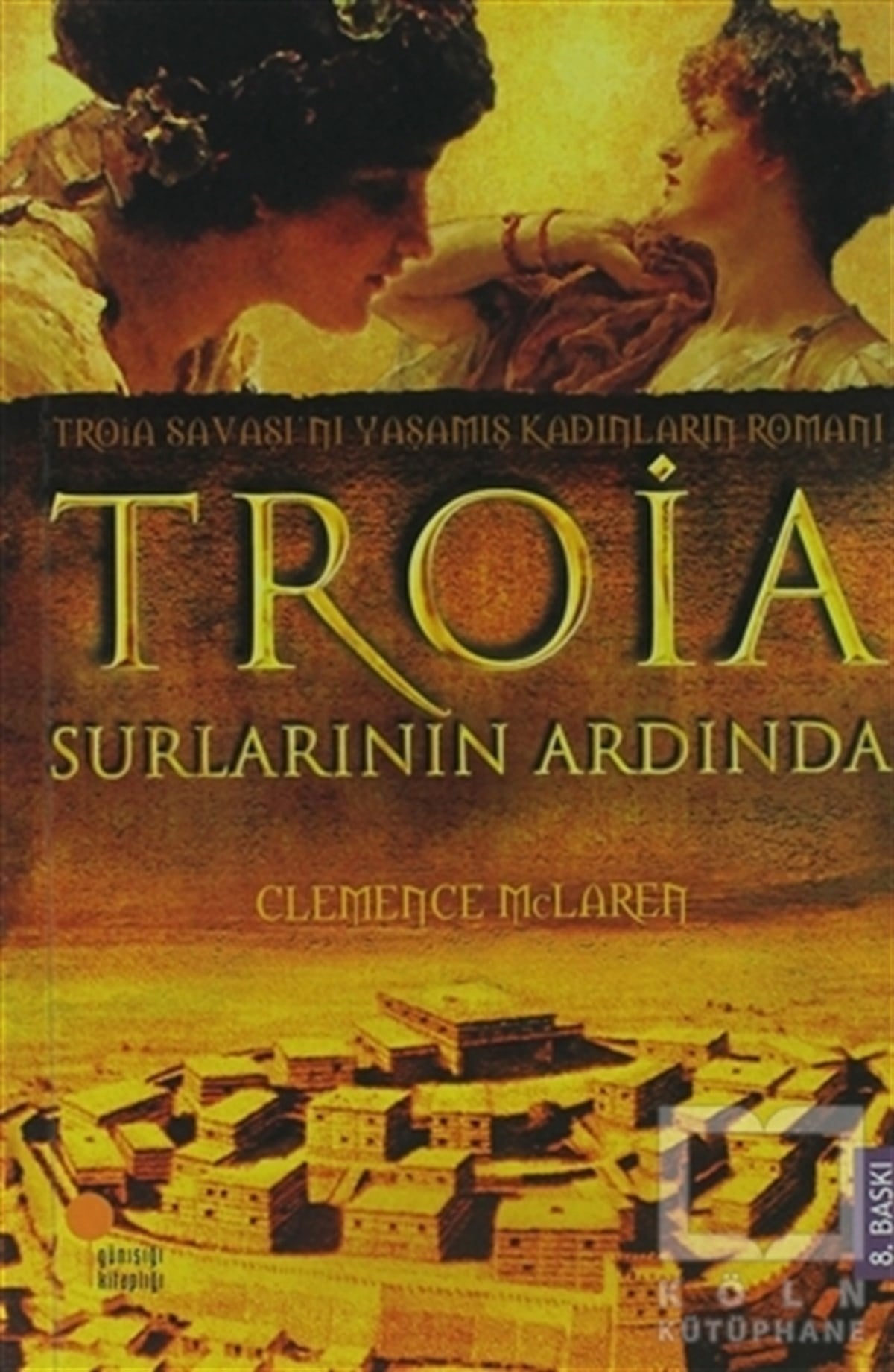 Clemence McLarenTarihsel RomanlarTroia Surlarının Ardında