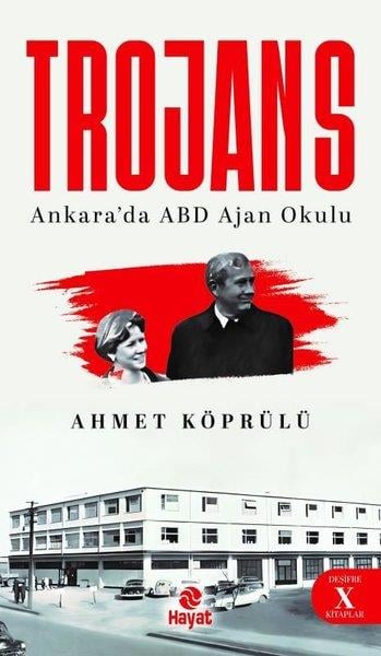 Ahmet KöprülüDünya Siyaseti ve PolitikasıTrojans - Ankara'da ABD Ajan Okulu