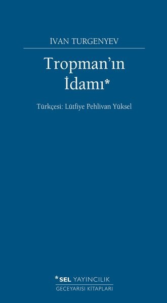 Ivan Sergeyeviç TurgenyevDünya RomanTropman'ın İdamı