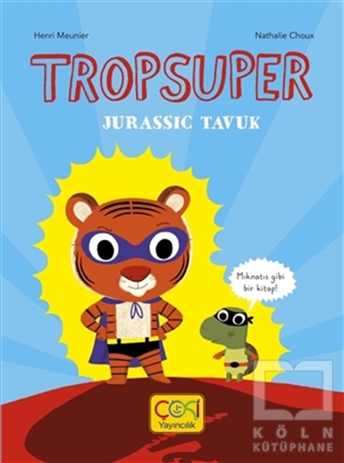 Henri MeunierÇocuk Hikaye KitaplarıTropsuper - Jurassic Tavuk