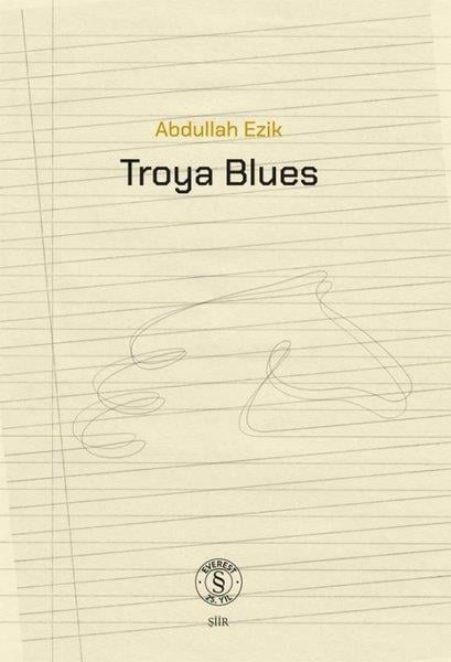 Abdullah EzikTürk ŞiiriTroya Blues