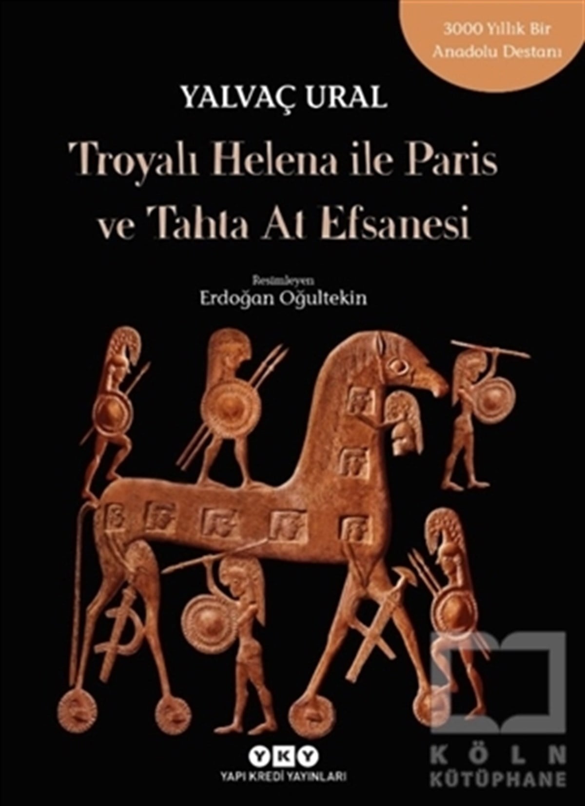Yalvaç UralDünya KlasikleriTroyalı Helena ile Paris ve Tahta At Efsanesi