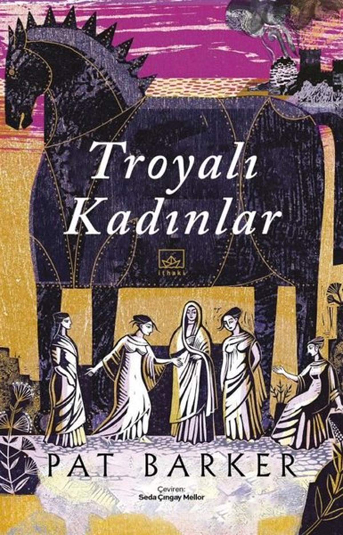 Pat BarkerFantastik Kitaplar & Fantastik RomanlarTroyalı Kadınlar