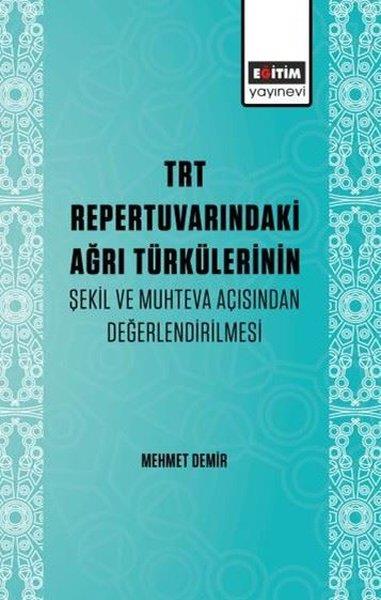 Mehmet DemirMimarlık KitaplarıTRT Repertuvarındaki Ağrı Türkülerinin Şekil ve Muhteva Açısından Değerlendirilmesi