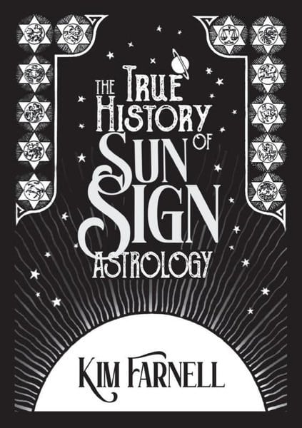 Kim FarnellHealth/Fitness/PsychologyTrue History of Sun Sign Astrology