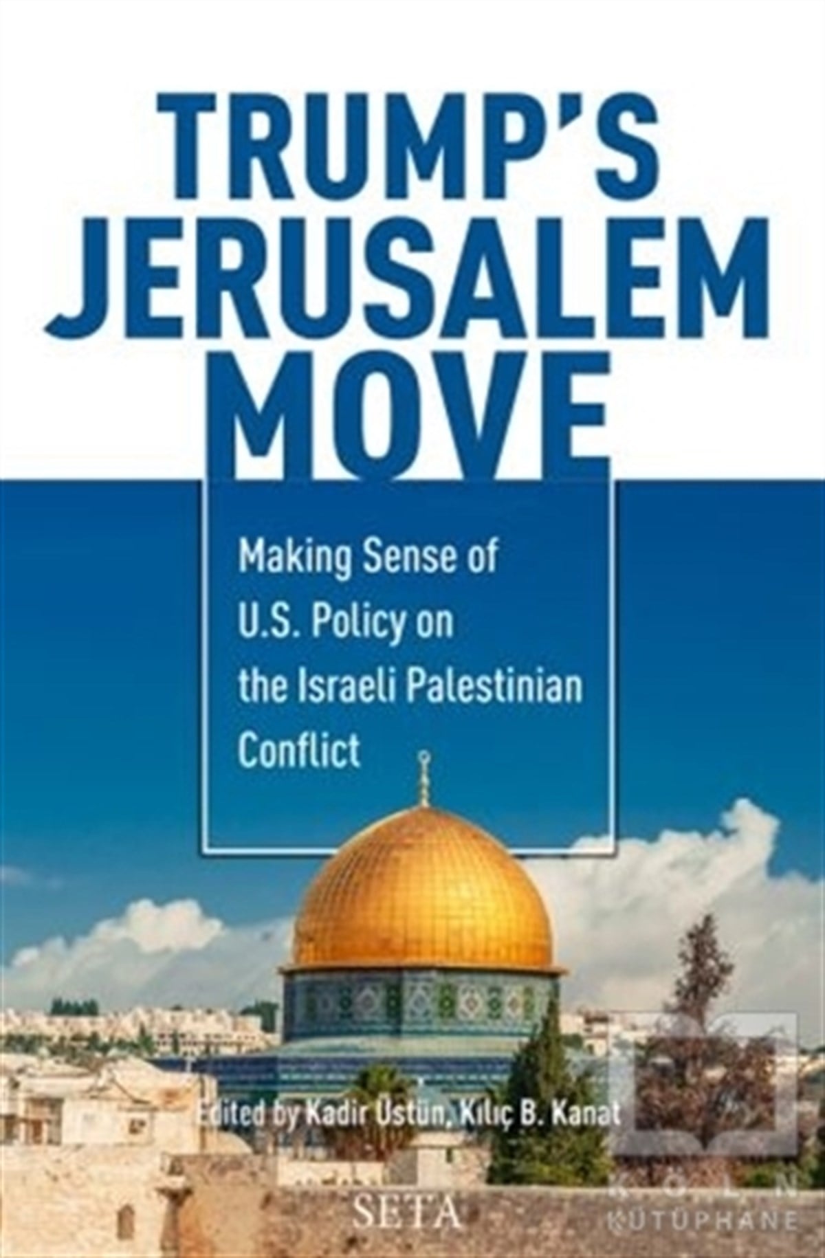 Kadir ÜstünYabancı Dilde KitaplarTrump’s Jerusalem Move