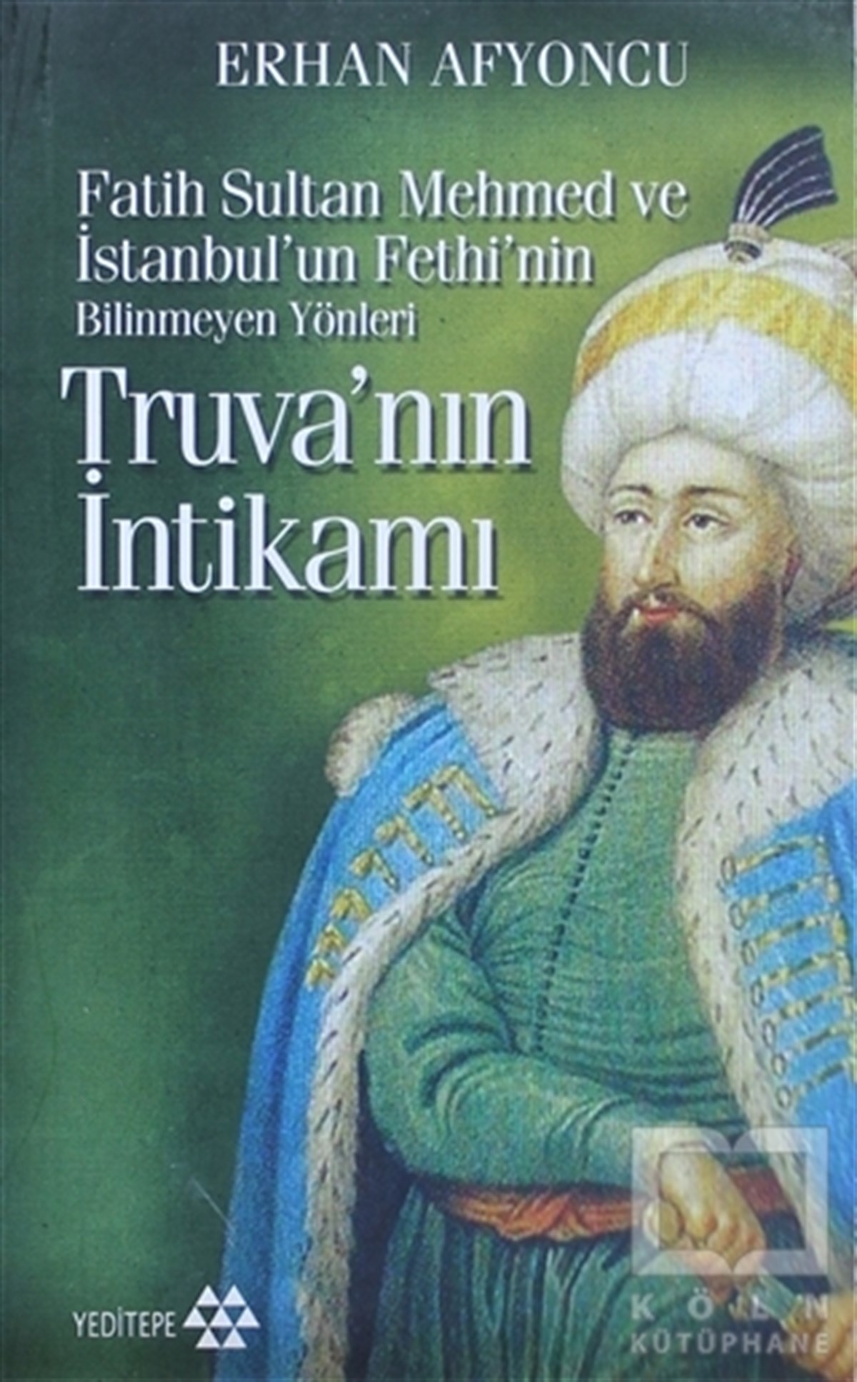 Erhan AfyoncuOsmanlı TarihiTruva’nın İntikamı