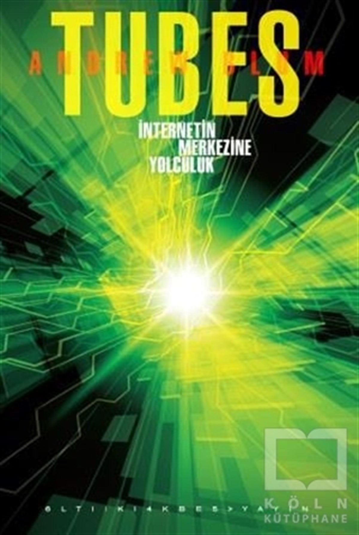 Andrew BlumBilimkurguTubes