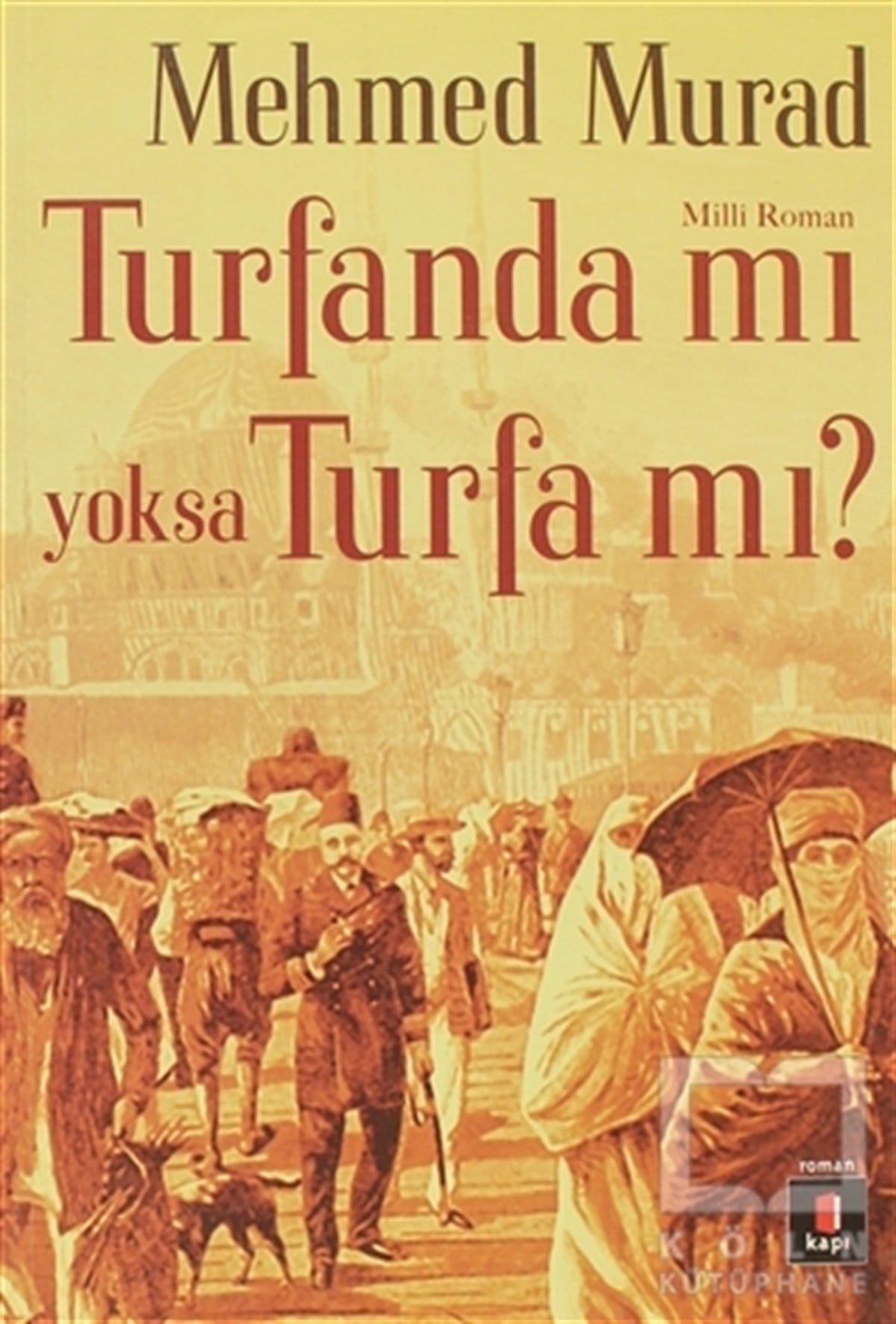 Mehmed MuradTürk EdebiyatıTufanda mı Yoksa Turfa mı?